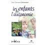 Les enfants de l'autonomie : Aidez vos enfants � d�velopper leur potentiel relationnel et �motionnel