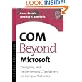 COM Beyond Microsoft Designing: Designing and Implementing COM... by Terence Sherlock and Gene Cronin