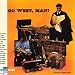 Go West. Man!