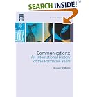 Communications: An International History of the Formative Years (History of Technology) by  Russell Burns