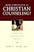 How Christian is Christian Counseling?: The Dangerous Secular Influences That Keep Us from Caring for Souls