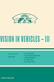 Vision in Vehicles III: 3rd International Conference : Selected Papers (Vision in Vehicles)