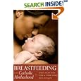 Breastfeeding And Catholic Motherhood: God's Plan For You And Your Baby by Sheila Kippley