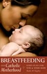Breastfeeding and Catholic Motherhood...