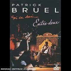 Patrick Bruel : Entre deux / Si ce soir�- DVD