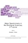 Mass Spectrometry in the Biological Sciences: A Tutorial (NATO Science Series C: (closed))