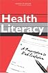 Health Literacy: A Prescription to End Confusion