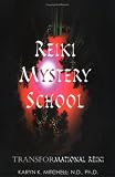 Reiki Mystery School: Transformational Reiki: Beyond the Usui System