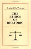 The Ethics of Rhetoric
