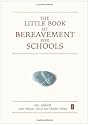 The Little Book of Bereavement for Schools (Independent Thinking Series)