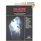 On Rope: North American Vertical Rope Techniques for Caving ... Rappellers by Bruce Smith, Allen Padgett, and National Speleological Society Vertical Section