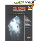 On Rope: North American Vertical Rope Techniques for Caving ... Rappellers by  Bruce Smith, Allen Padgett, and National Speleological Society Vertical Section