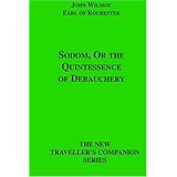 Sodom, Or The Quintessence Of Debauchery (The New Traveller's Companion Series)