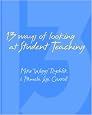 13 Ways of Looking at Student Teaching: A Guide for First-Time English Teachers