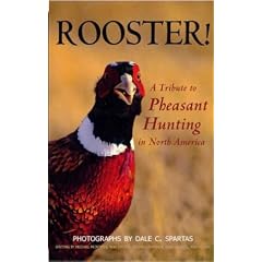 Rooster! A Tribute to Pheasant Hunting in North America