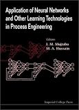 Review World Scientific Publishing Company  / Application of Neural Networks and Other Learning Technologies in Process Engineering