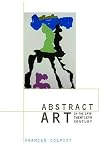 Abstract Art in the Late Twentieth Century (Contemporary Artists and their Critics)
