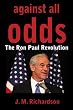 Against All Odds: The Ron Paul Revolution