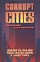 Corrupt Cities: A Practical Guide to Cure and Prevention Corrupt Cities: A Practical Guide to Cure and Prevention