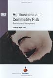 Review Risk Books in association with Rabobank  / Agribusiness and Commodity Risk: Strategies and Management