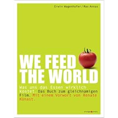 WE FEED THE WORLD: Was uns das Essen wirklich kostet