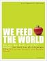 WE FEED THE WORLD: Was uns das Essen wirklich kostet