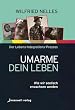 Umarme dein Leben: Wie wir seelisch erwachsen werden - Der Lebens-Integrations-Prozess