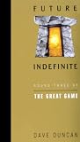 Future Indefinite: Round Three of the Great Game