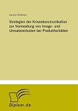 Produkt-Bild: Strategien der Krisenkommunikation zur Vermeidung von Image- und Umsatzverlusten bei Produktsch&auml;den