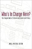 Whos in Charge Here?: The Tangled Web of School Governance And Policy
