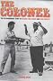The Colonel: The Extraordinary Story of Colonel Tom Parker and Elvis Presley