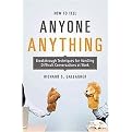 How to Tell Anyone Anything (Breakthrough Techniques for Handling Difficult Conversations at Work) (Paperback)
