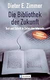 Die Bibliothek der Zukunft. Text und Schrift in Zeiten des Internet.