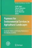 Payment for environmental services in agricultural landscapes : economic policies and poverty reduction in developing countries