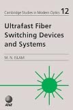 Ultrafast Fiber Switching Devices and Systems (Cambridge Studies in Modern Optics)