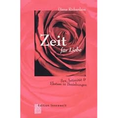 Zeit f�r Liebe. Sex, Intimit�t & Ekstase in Beziehungen