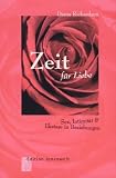 Zeit f�r Liebe. Sex, Intimit�t & Ekstase in Beziehungen