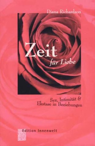 Produkt-Bild: Zeit f&uuml;r Liebe. Sex, Intimit&auml;t & Ekstase in Beziehungen