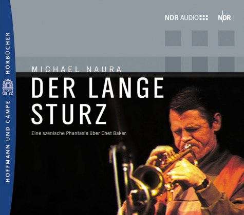 Chet Baker, Der lange Sturz, 1 Audio-CD