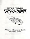 Star Trek: Voyager Writers' - Directors' Guide - First Season Version "Star Trek: Voyager Writers' Bible"