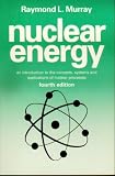 Nuclear Energy, Fourth Edition: An Introduction to the Concepts, Systems and Applications of Nuclear Processes