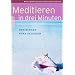 Meditieren in drei Minuten: Die Gef�hle verstehen und das Leben meistern