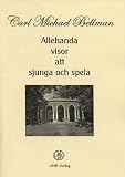 Allehanda visor att sjunga och spela: 16 Lieder, Melodie mit Gitarrenakkorden und schwedischen Originaltexten - Carl M Bellman