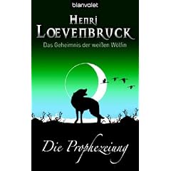 Das Geheimnis der wei�en W�lfin 03. Die Prophezeiung