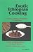 Exotic Ethiopian Cooking : Sociey, Culture, Hospitality, and Traditions. Revised Extended Edition. 178 Tested Recipes. With Food Composition Tables.