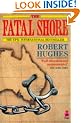 The Fatal Shore: History of the Transportation of Convicts to Australia, 1787-1868