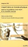 L\'esprit dans un monde physique : Essai sur le problème corps-esprit et la causalité mentale