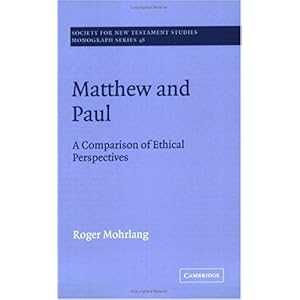 【クリックで詳細表示】Matthew and Paul： A Comparison of Ethical Perspectives (Society for New Testament Studies Monograph Series) [ペーパーバック]