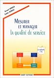 Mesurer et manager. La qualité de service