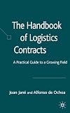 The Handbook of Logistics Contracts: A Practical Guide to a Growing Field